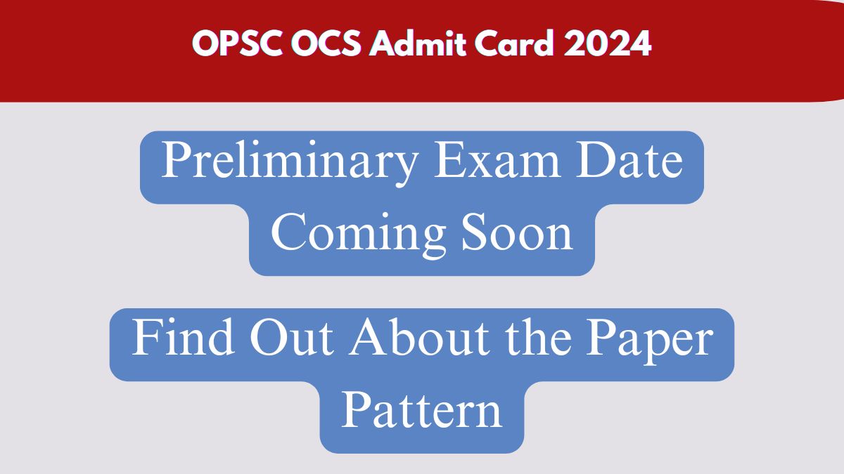 OPSC OCS Admit Card 2024